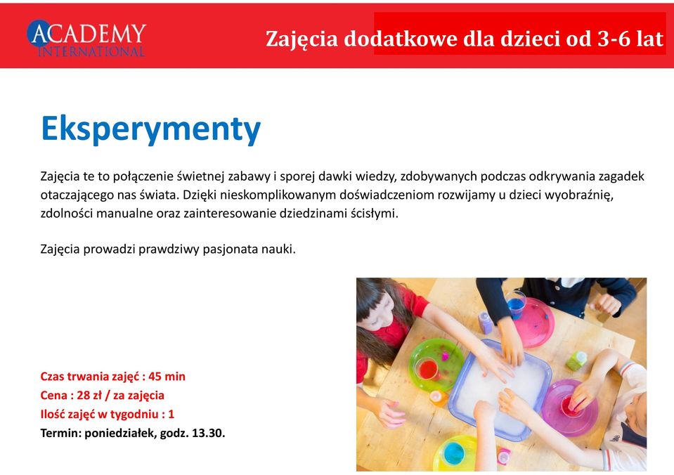 Dzięki nieskomplikowanym doświadczeniom rozwijamy u dzieci wyobraźnię, zdolności manualne oraz zainteresowanie