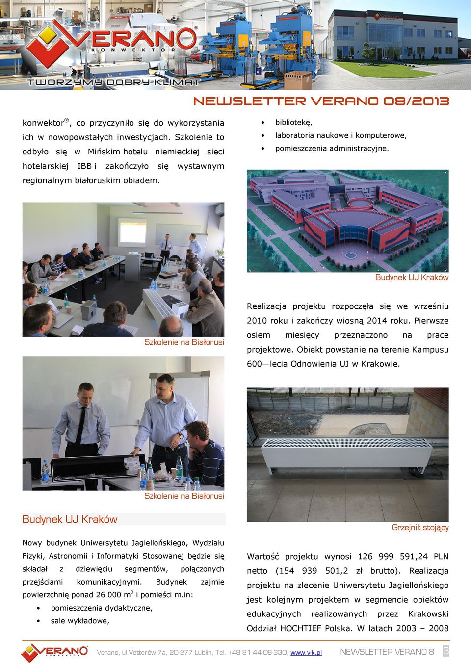 bibliotekę, laboratoria naukowe i komputerowe, pomieszczenia administracyjne.