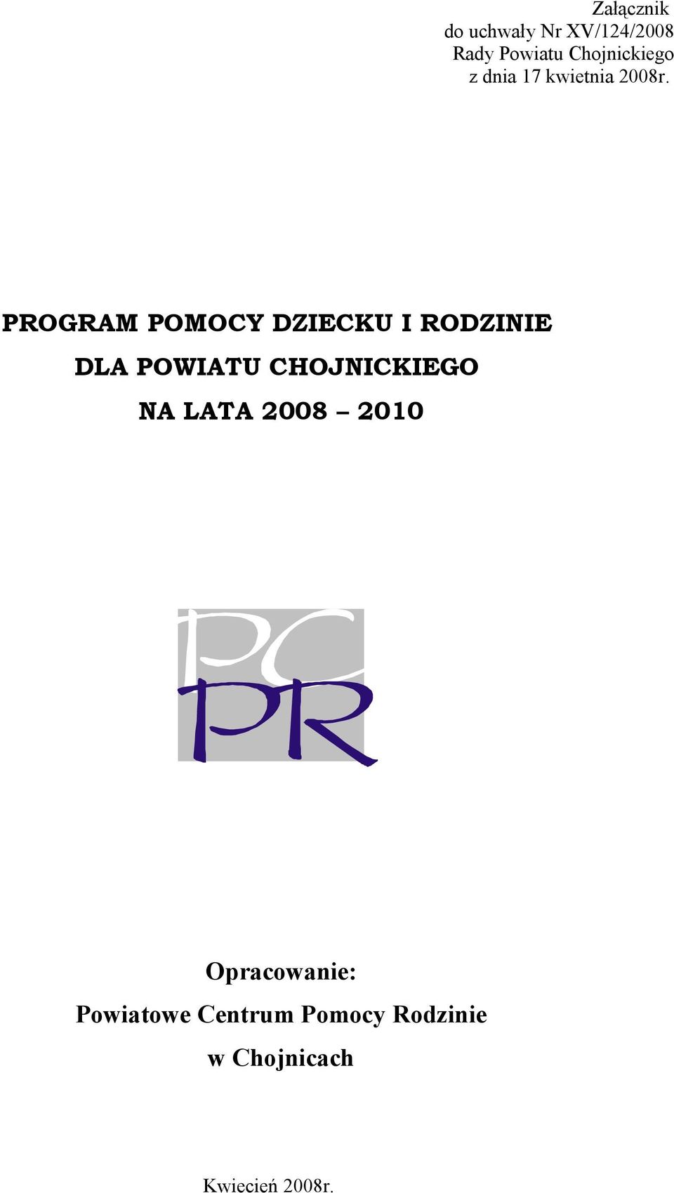 PROGRAM POMOCY DZIECKU I RODZINIE DLA POWIATU CHOJNICKIEGO