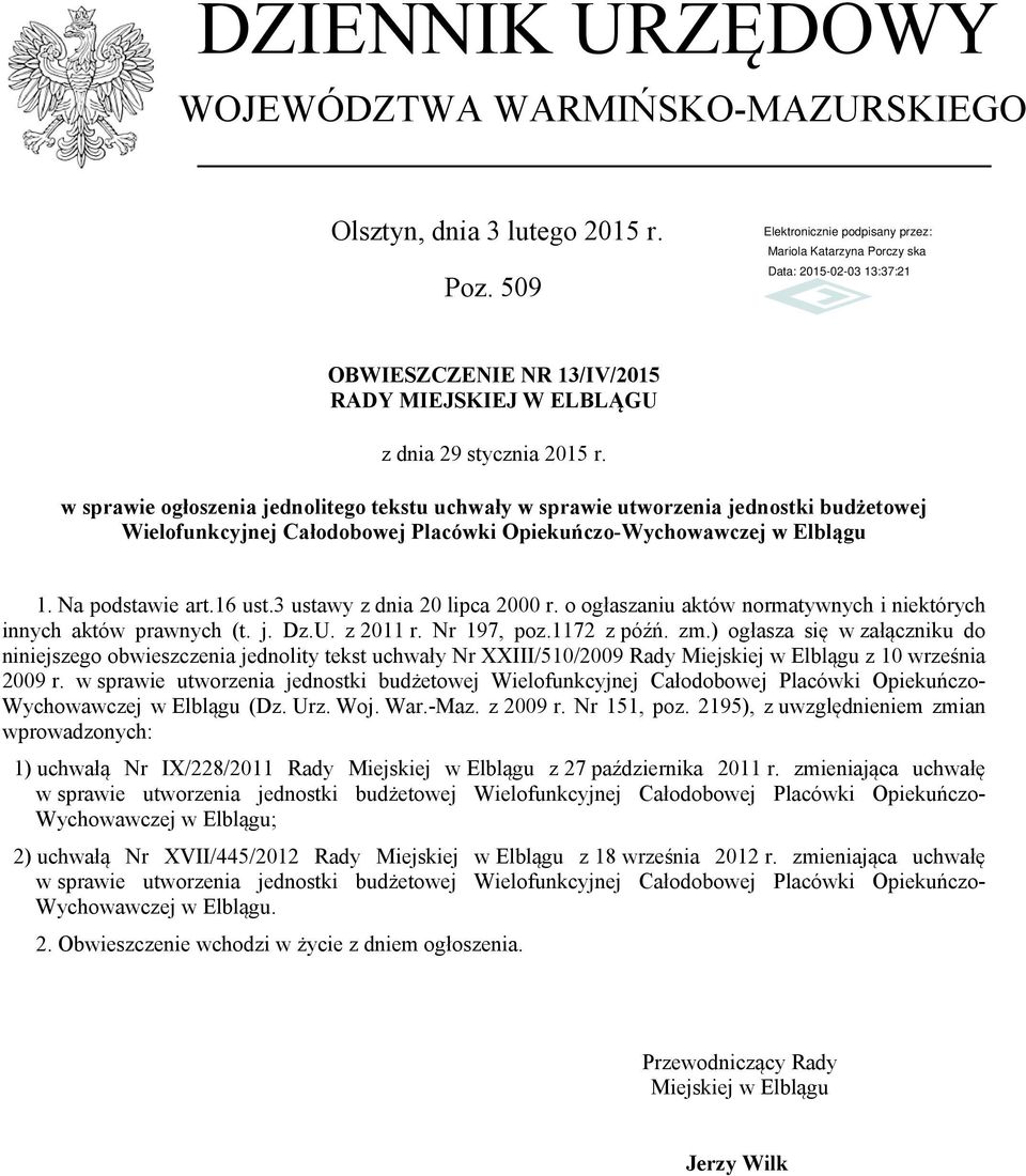 3 ustawy z dnia 20 lipca 2000 r. o ogłaszaniu aktów normatywnych i niektórych innych aktów prawnych (t. j. Dz.U. z 2011 r. Nr 197, poz.1172 z późń. zm.