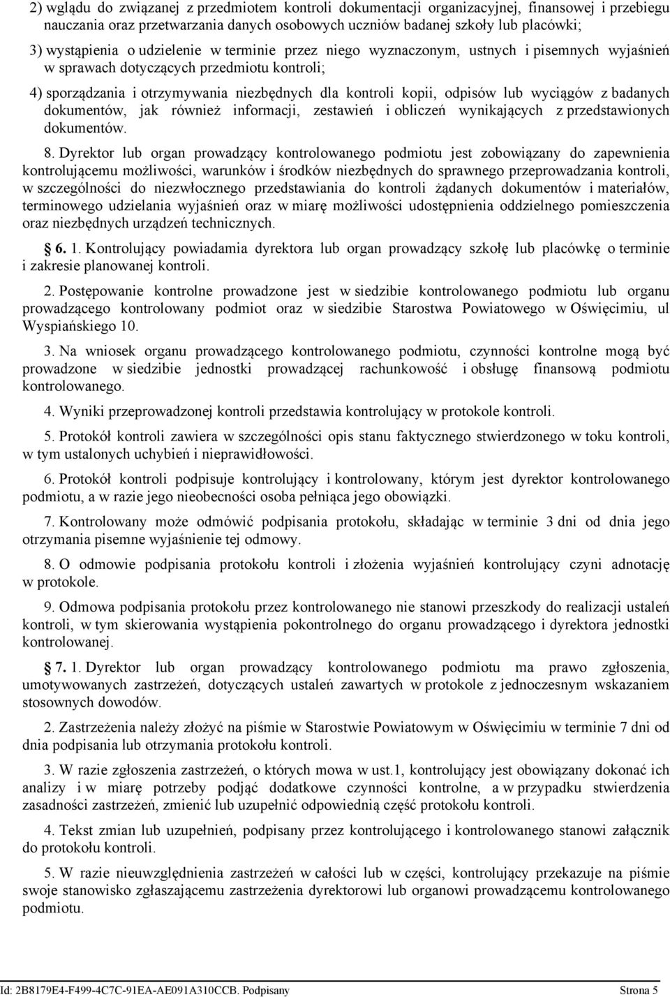 wyciągów z badanych dokumentów, jak również informacji, zestawień i obliczeń wynikających z przedstawionych dokumentów. 8.