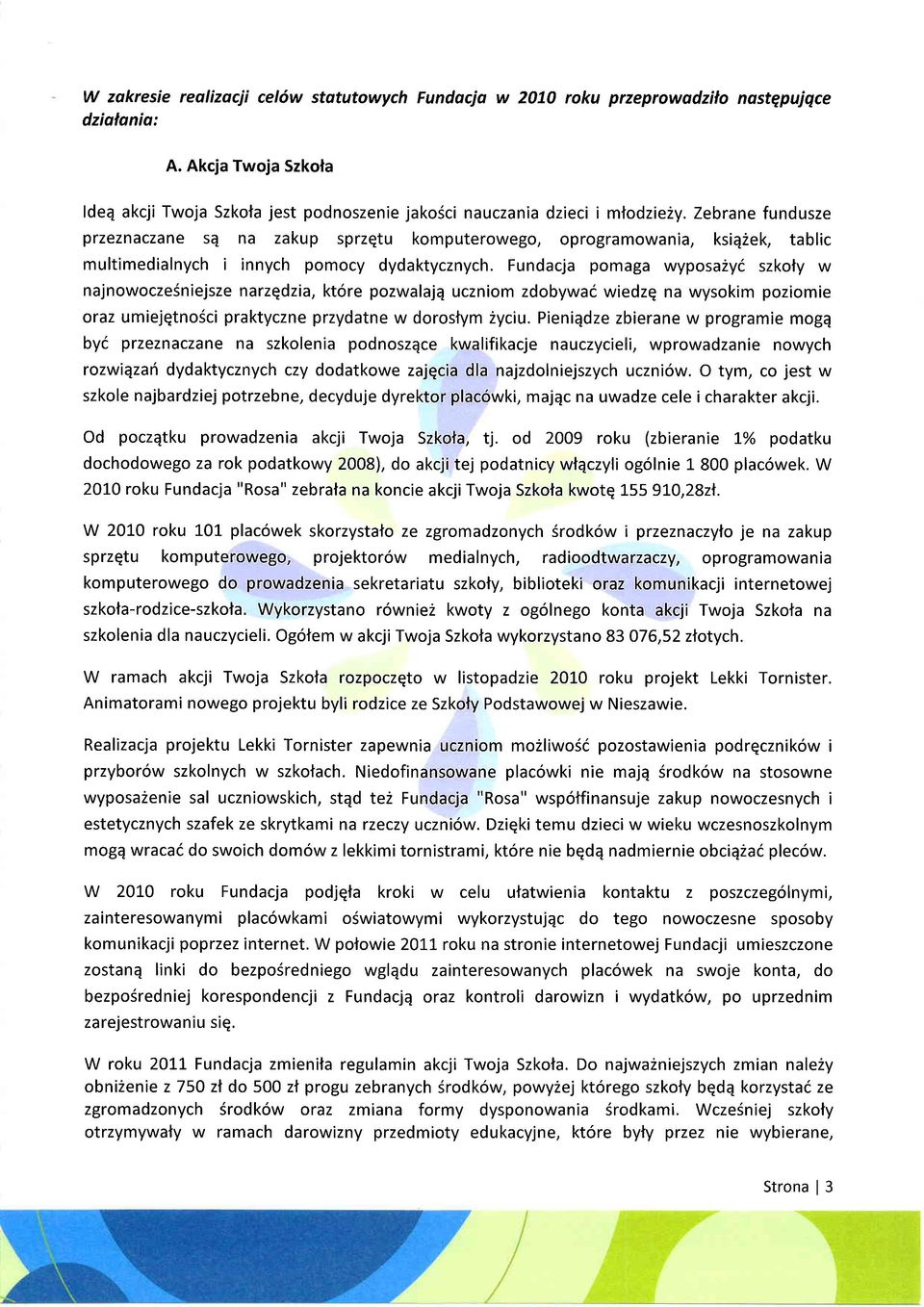 Fundcj pomg wypos2yi szkoly w njnowoczesniejsze nrzqdzi, kt6re pozwljq uczniom zdobywi wiedzq n wysokim poziomie orz umiejqtno5ci prktyczne przydtne w dorostym 2yciu.