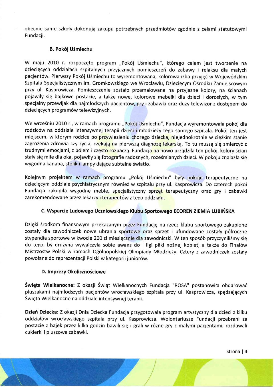 Pierwszy Pok6j U6miechu to wyremontown, kolorow izb przyjqi w Wojew6dzkim Szpitlu Specjlistycznym im. Gromkowskiego we Wroctwiu, Dzieciqcym Osrodku Zmiejscowym przy ul. Ksprowicz.