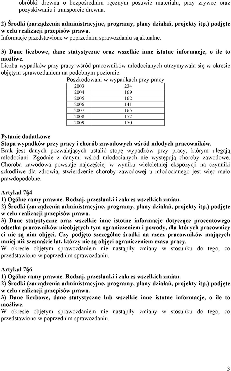 3) Dane liczbowe, dane statystyczne oraz wszelkie inne istotne informacje, o ile to możliwe.