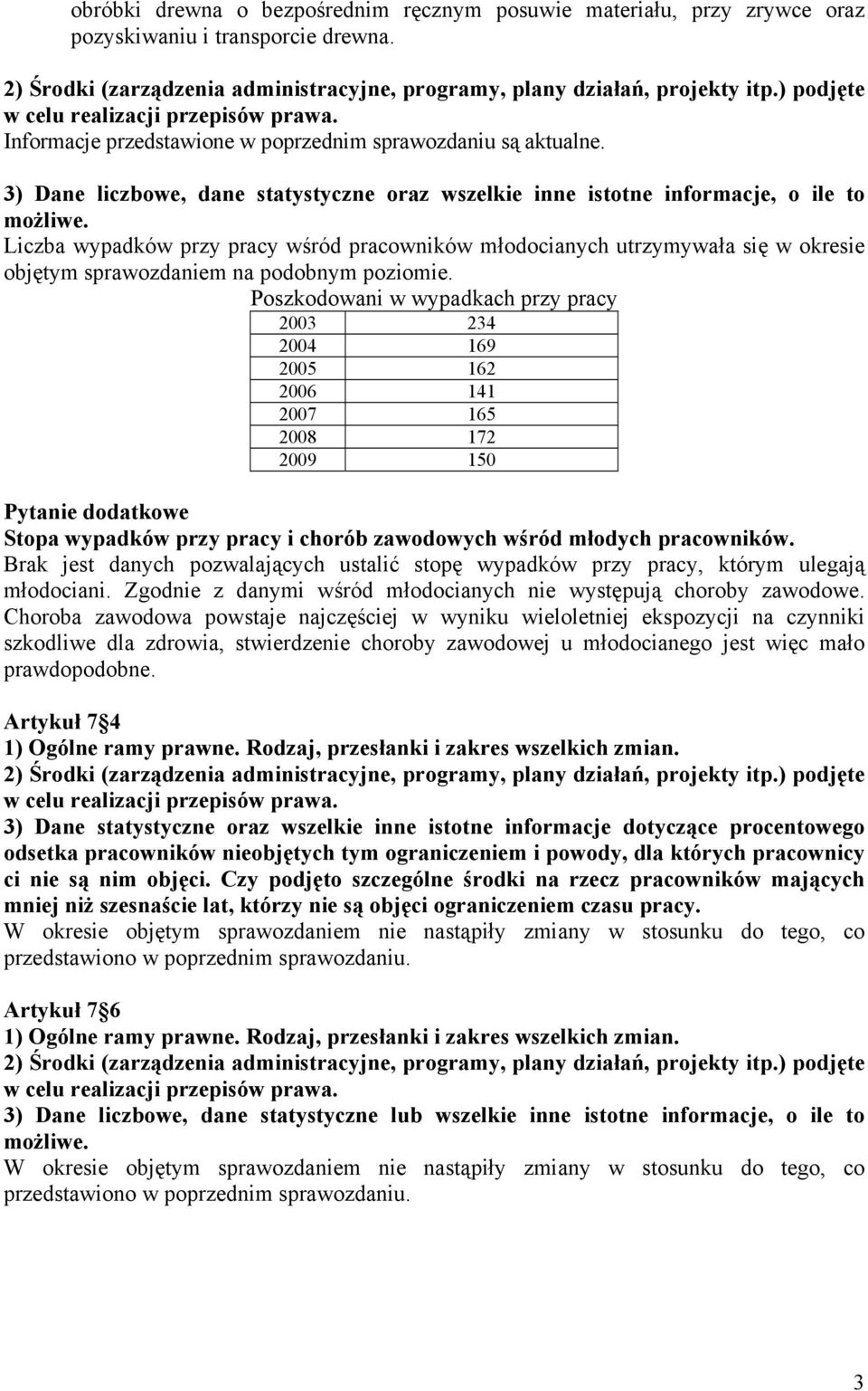 3) Dane liczbowe, dane statystyczne oraz wszelkie inne istotne informacje, o ile to możliwe.