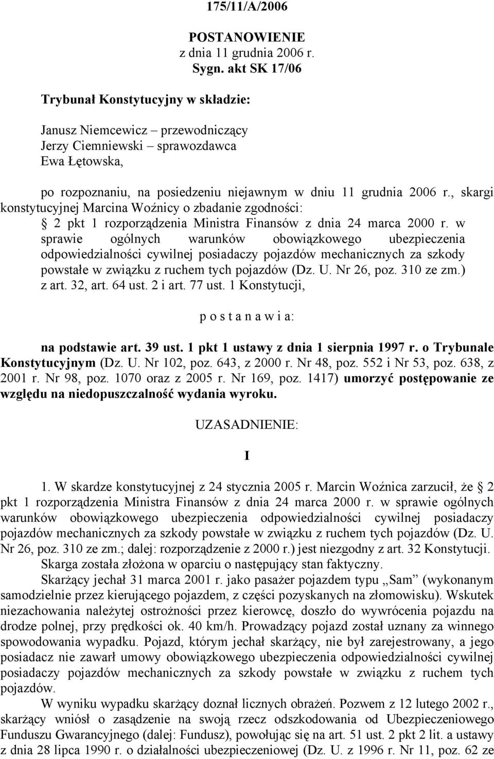 , skargi konstytucyjnej Marcina Woźnicy o zbadanie zgodności: 2 pkt 1 rozporządzenia Ministra Finansów z dnia 24 marca 2000 r.