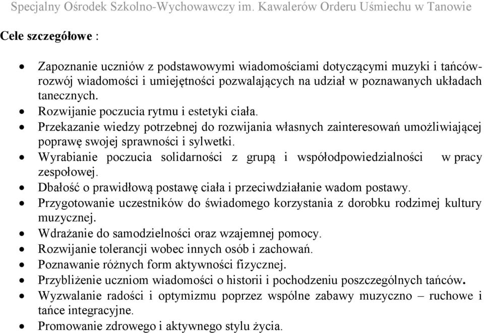 Wyrabianie poczucia solidarności z grupą i współodpowiedzialności w pracy zespołowej. Dbałość o prawidłową postawę ciała i przeciwdziałanie wadom postawy.