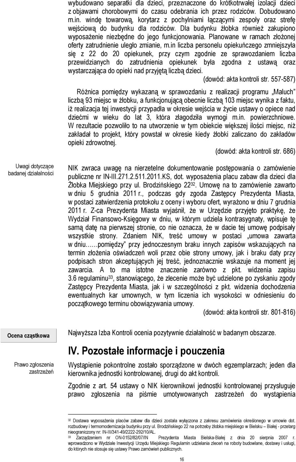 Planowane w ramach złoŝonej oferty zatrudnienie uległo zmianie, m.