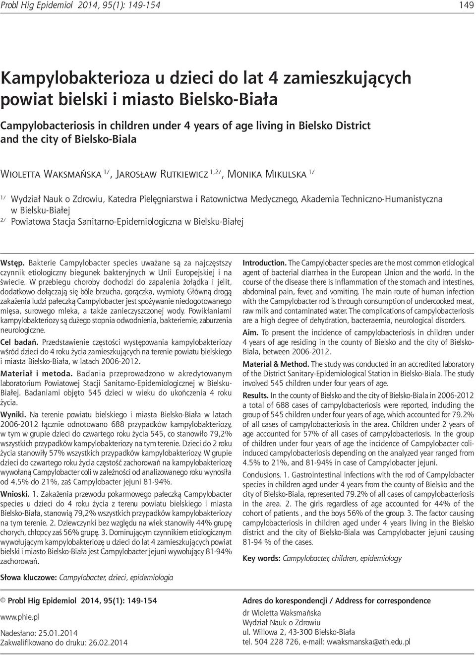 Bielsko-Biała Campylobacteriosis in children under 4 years of age living in Bielsko District and the city of Bielsko-Biala Wioletta Waksmańska 1/, Jarosław Rutkiewicz 1,2/, Monika Mikulska 1/ 1/