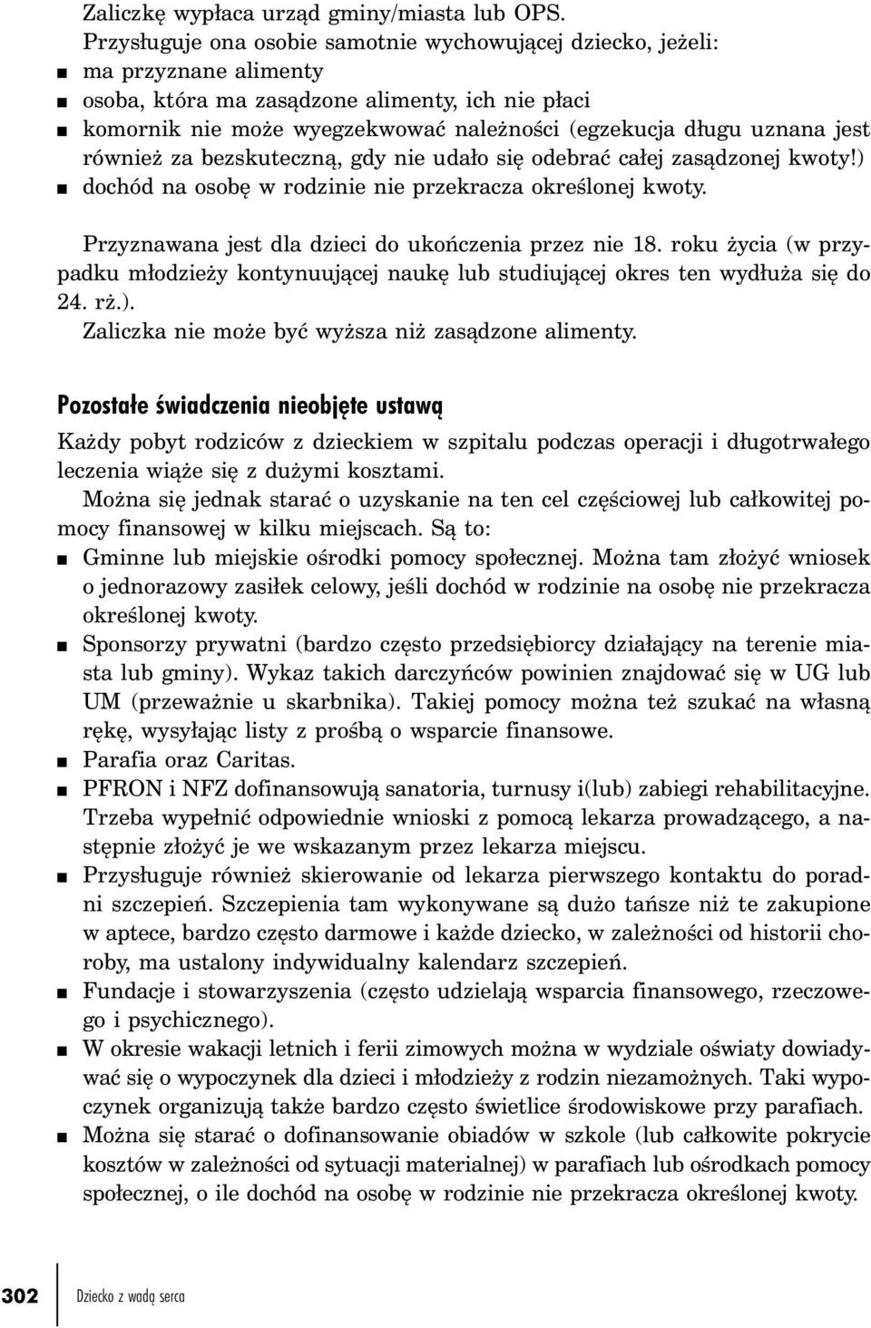uznana jest również za bezskuteczną, gdy nie udało się odebrać całej zasądzonej kwoty!) n dochód na osobę w rodzinie nie przekracza określonej kwoty.