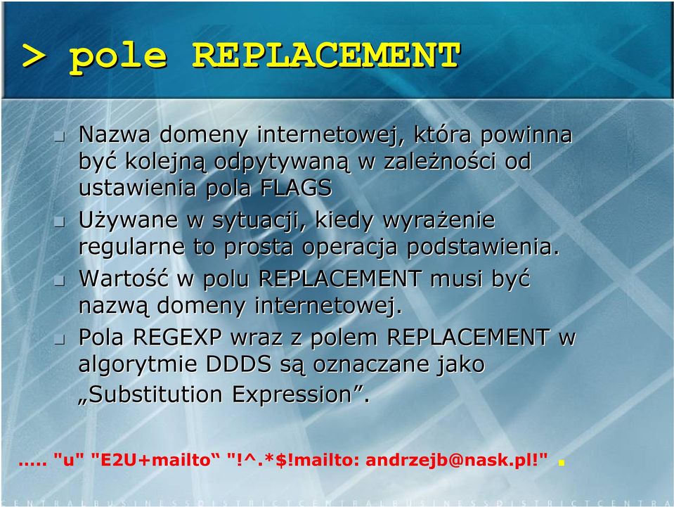 Wartość w polu REPLACEMENT musi być nazwą domeny internetowej.