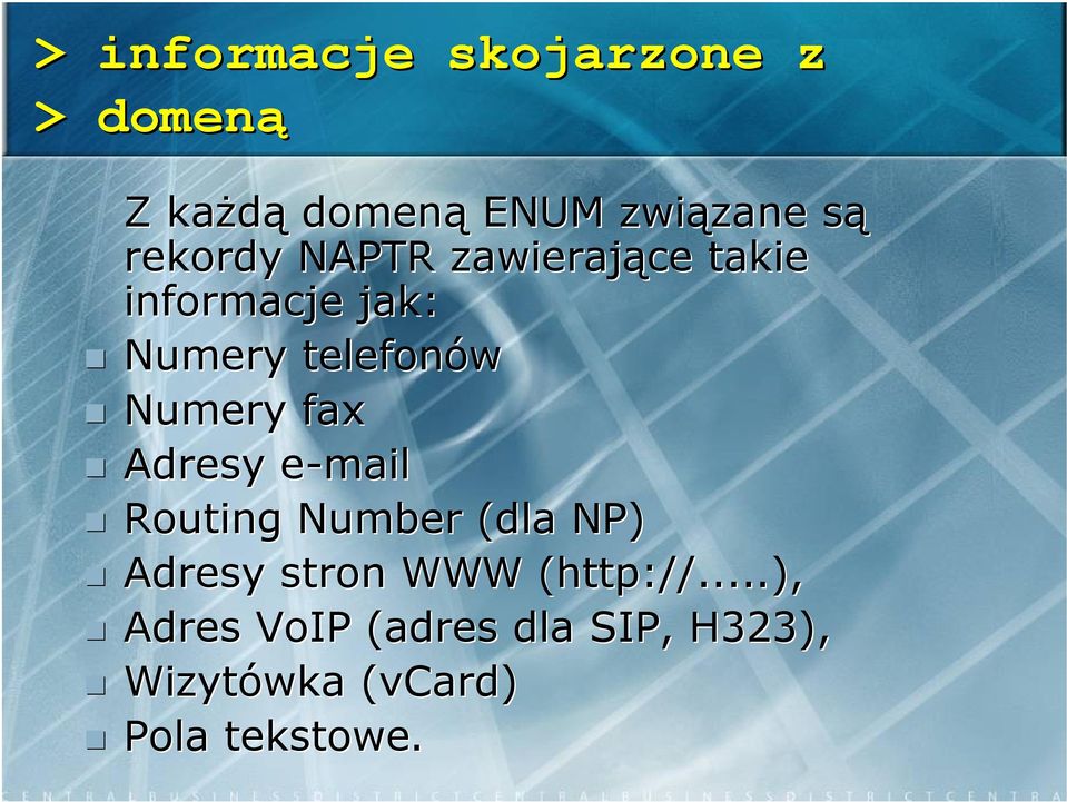 fax Adresy e-mailmail Routing Number (dla NP) Adresy stron WWW (http://.