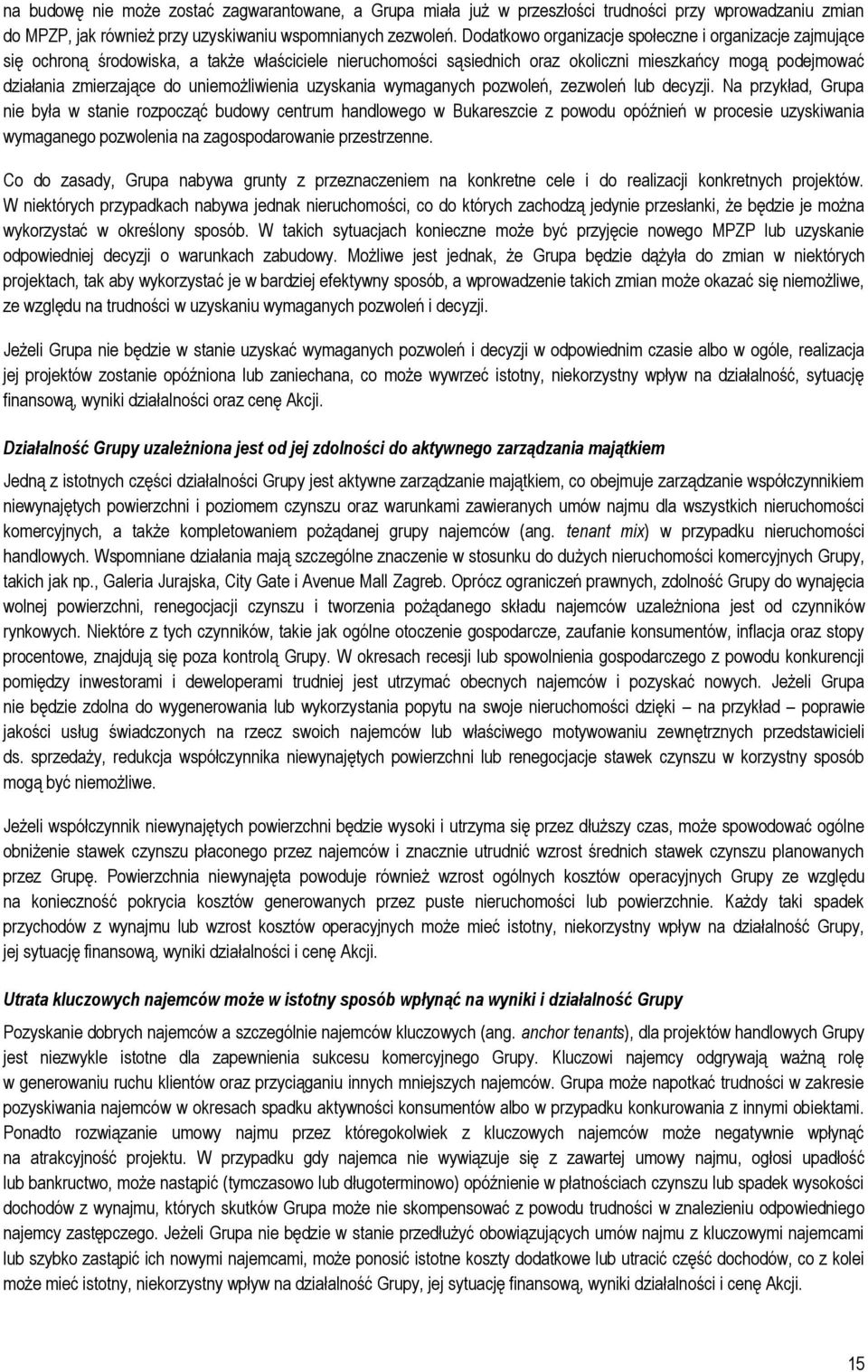 uniemożliwienia uzyskania wymaganych pozwoleń, zezwoleń lub decyzji.
