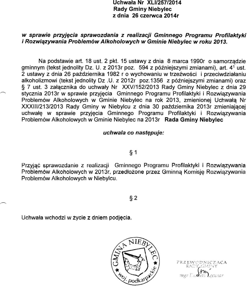 2 ustawy z dnia 26 października 1982 r o wychowaniu w trzeźwości i przeciwdziałaniu alkoholizmowi (tekst jednolity Dz.U. z 2012r poz.1356 z późniejszymi zmianami) oraz 7 ust.