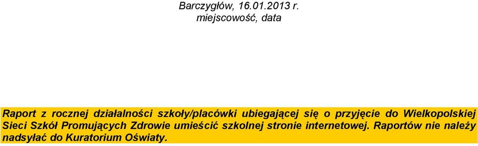 ubiegającej się o przyjęcie do Wielkopolskiej Sieci Szkół