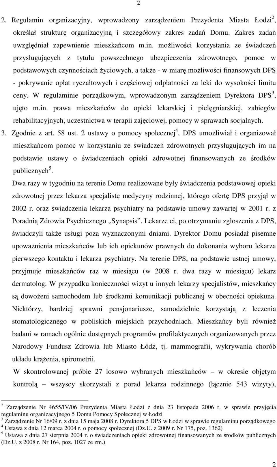 pokrywanie opłat ryczałtowych i częściowej odpłatności za leki do wysokości limitu ceny. W regulamini