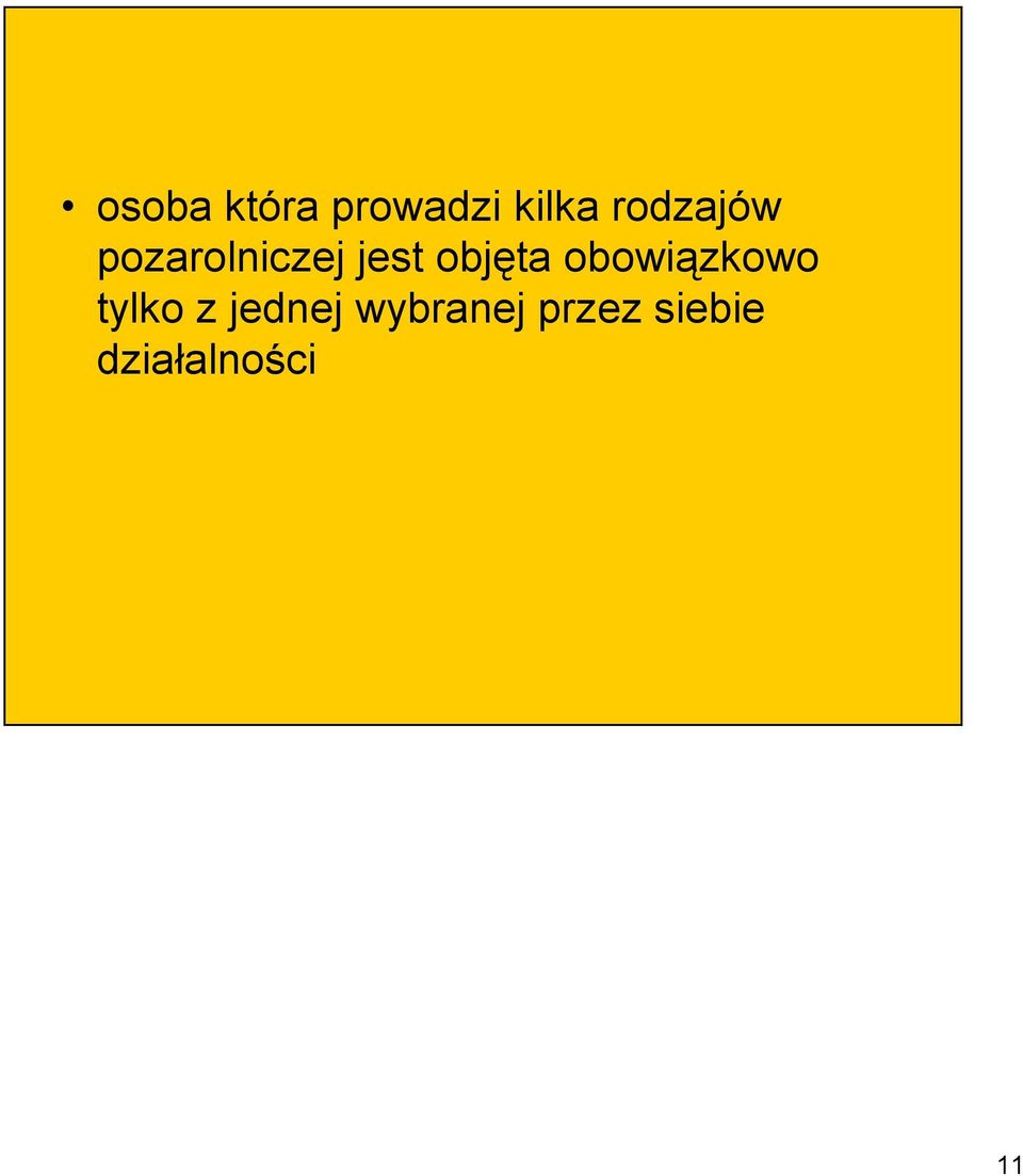 objęta obowiązkowo tylko z