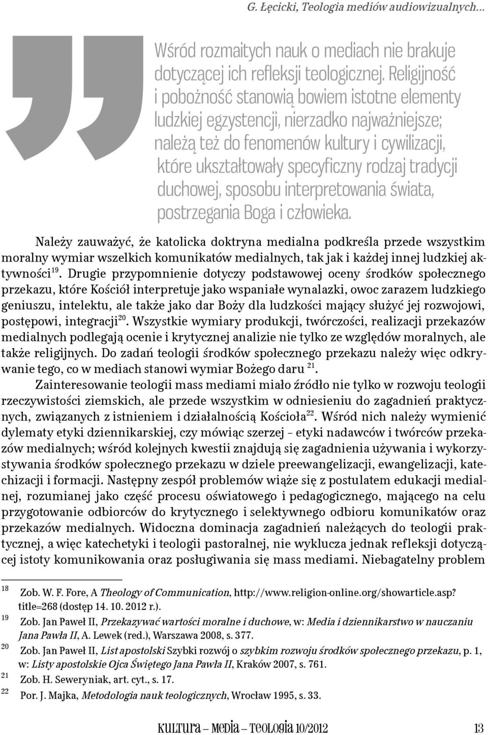 duchowej, sposobu interpretowania świata, postrzegania Boga i człowieka.