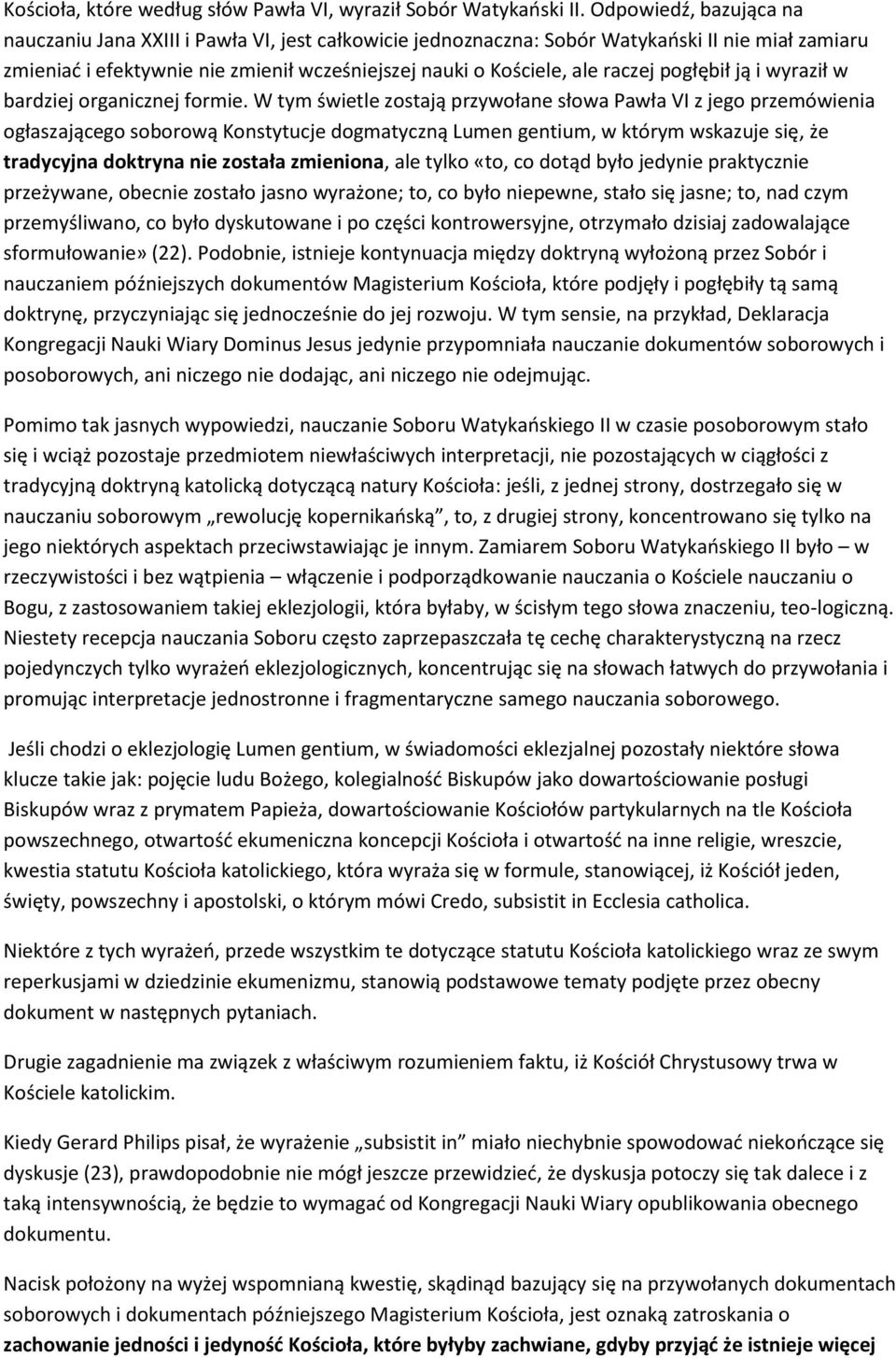 pogłębił ją i wyraził w bardziej organicznej formie.