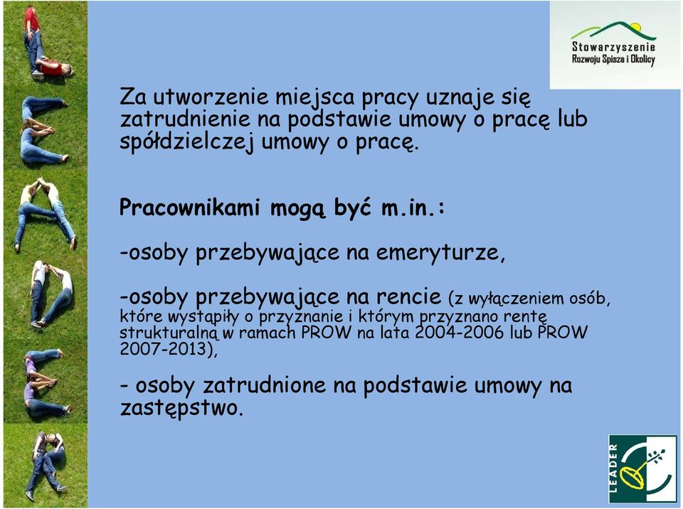 : -osoby przebywające na emeryturze, -osoby przebywające na rencie (z wyłączeniem osób, które