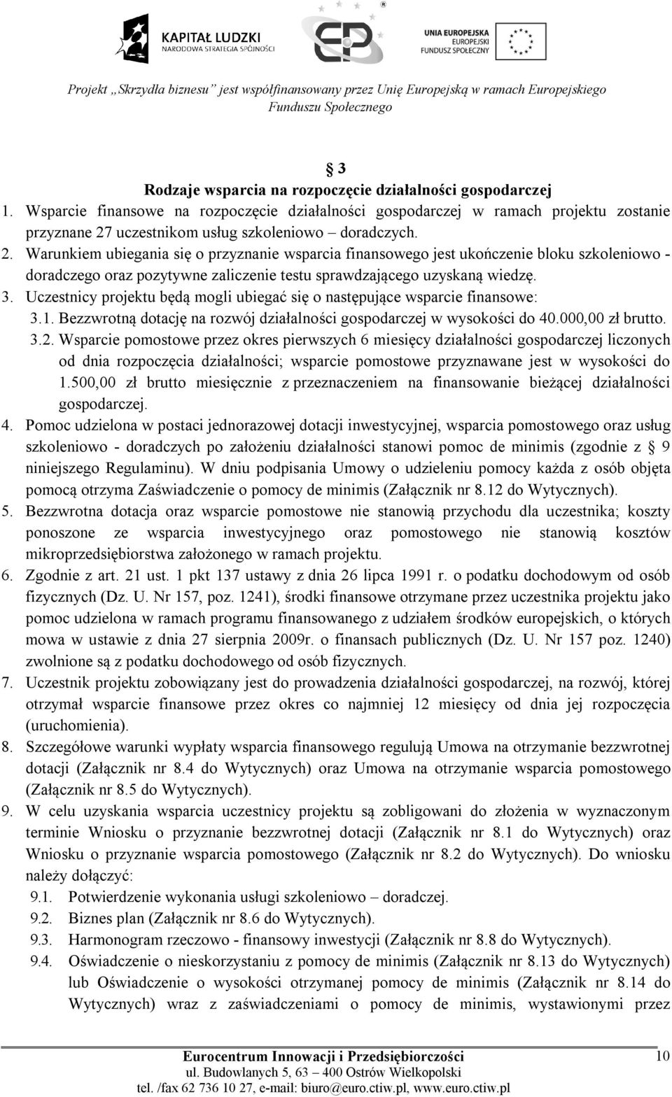 uczestnikom usług szkoleniowo doradczych. 2.