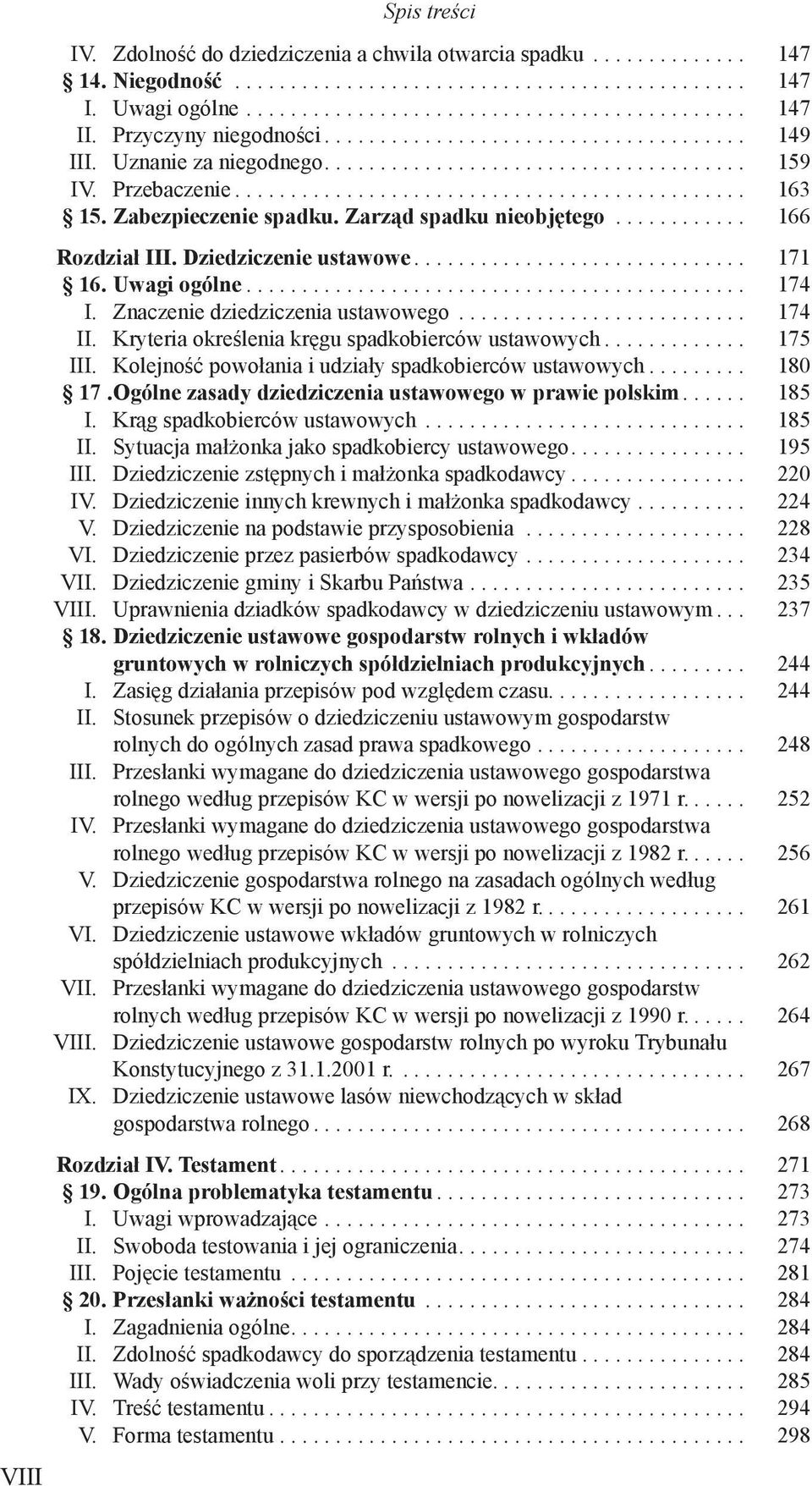 Zabezpieczenie spadku. Zarząd spadku nieobjętego............ 166 Rozdział III. Dziedziczenie ustawowe.............................. 171 16. Uwagi ogólne............................................. 174 I.