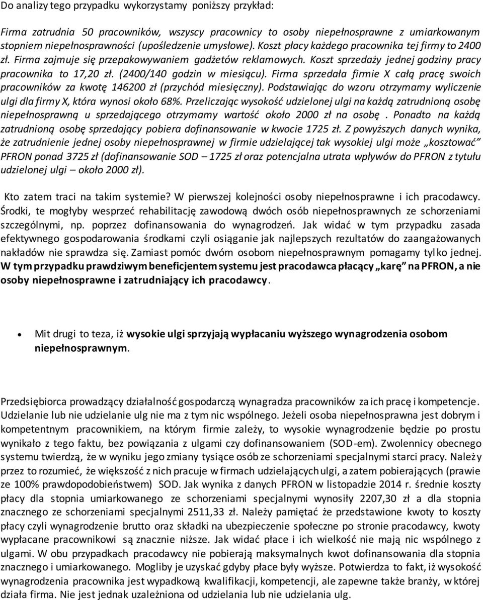 (2400/140 godzin w miesiącu). Firma sprzedała firmie X całą pracę swoich pracowników za kwotę 146200 zł (przychód miesięczny).