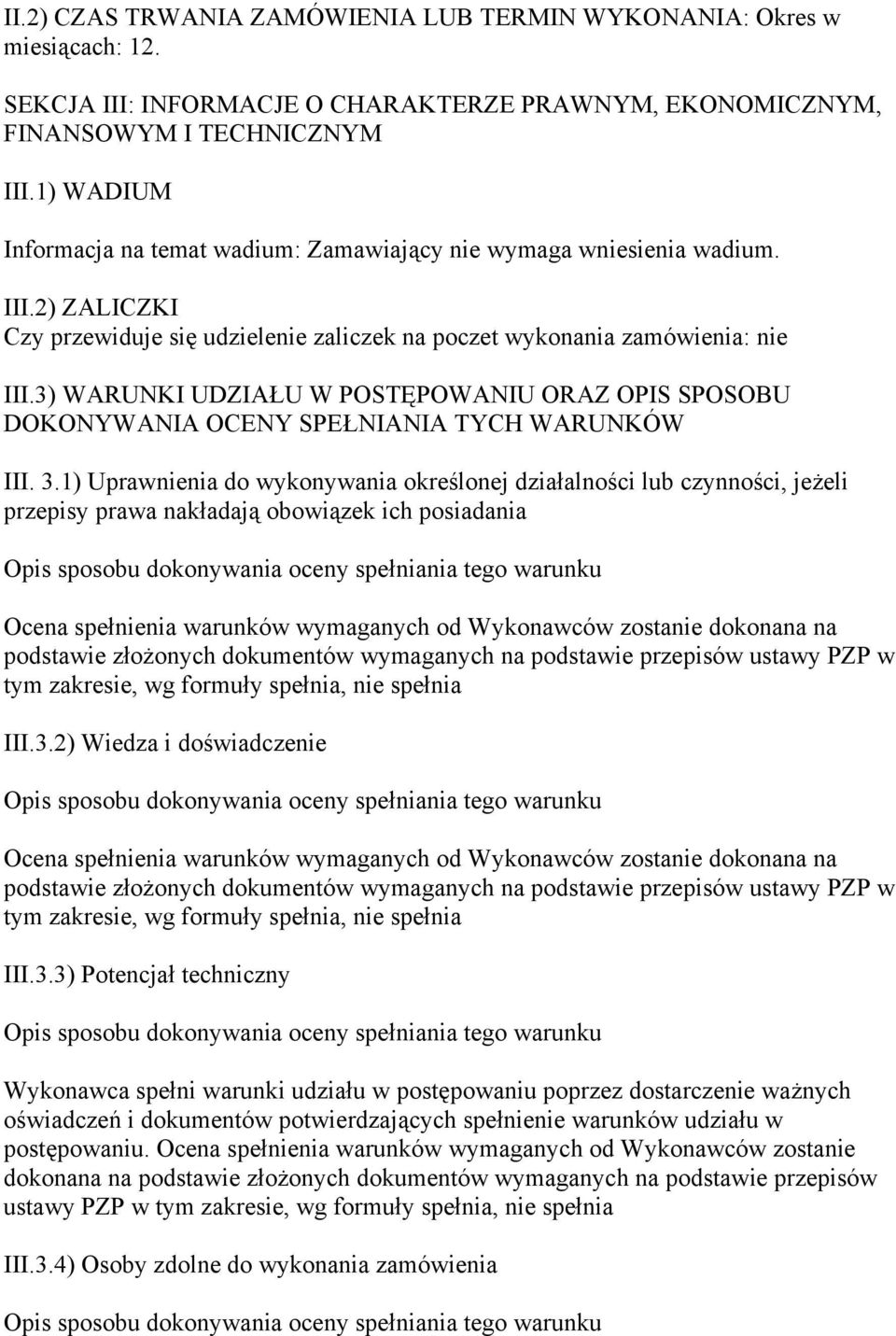 3) WARUNKI UDZIAŁU W POSTĘPOWANIU ORAZ OPIS SPOSOBU DOKONYWANIA OCENY SPEŁNIANIA TYCH WARUNKÓW III. 3.