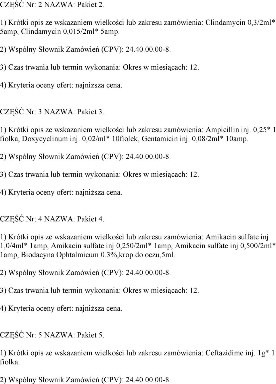 CZĘŚĆ Nr: 4 NAZWA: Pakiet 4.