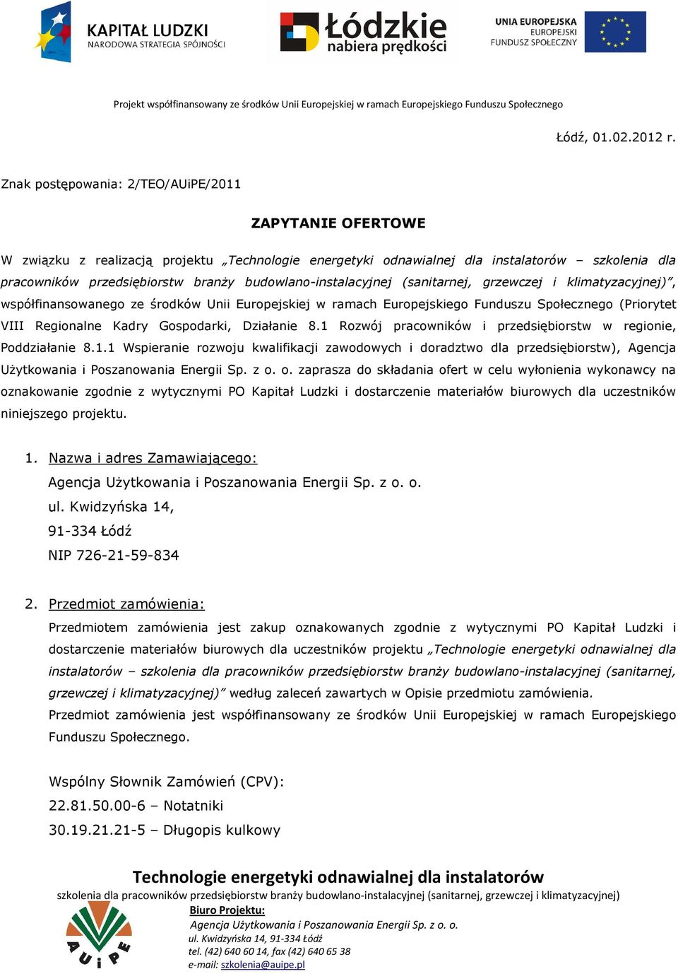 klimatyzacyjnej), współfinansowanego ze środków Unii Europejskiej w ramach Europejskiego Funduszu Społecznego (Priorytet VIII Regionalne Kadry Gospodarki, Działanie 8.