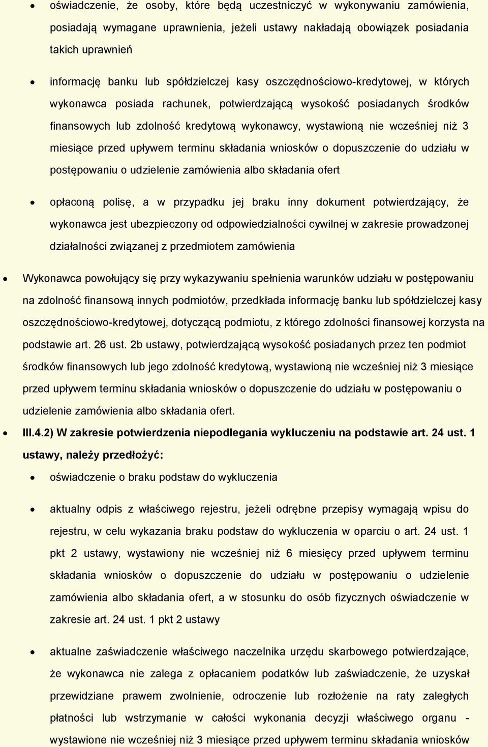 składania wnisków dpuszczenie d udziału w pstępwaniu udzielenie zamówienia alb składania fert płacną plisę, a w przypadku jej braku inny dkument ptwierdzający, że wyknawca jest ubezpieczny d