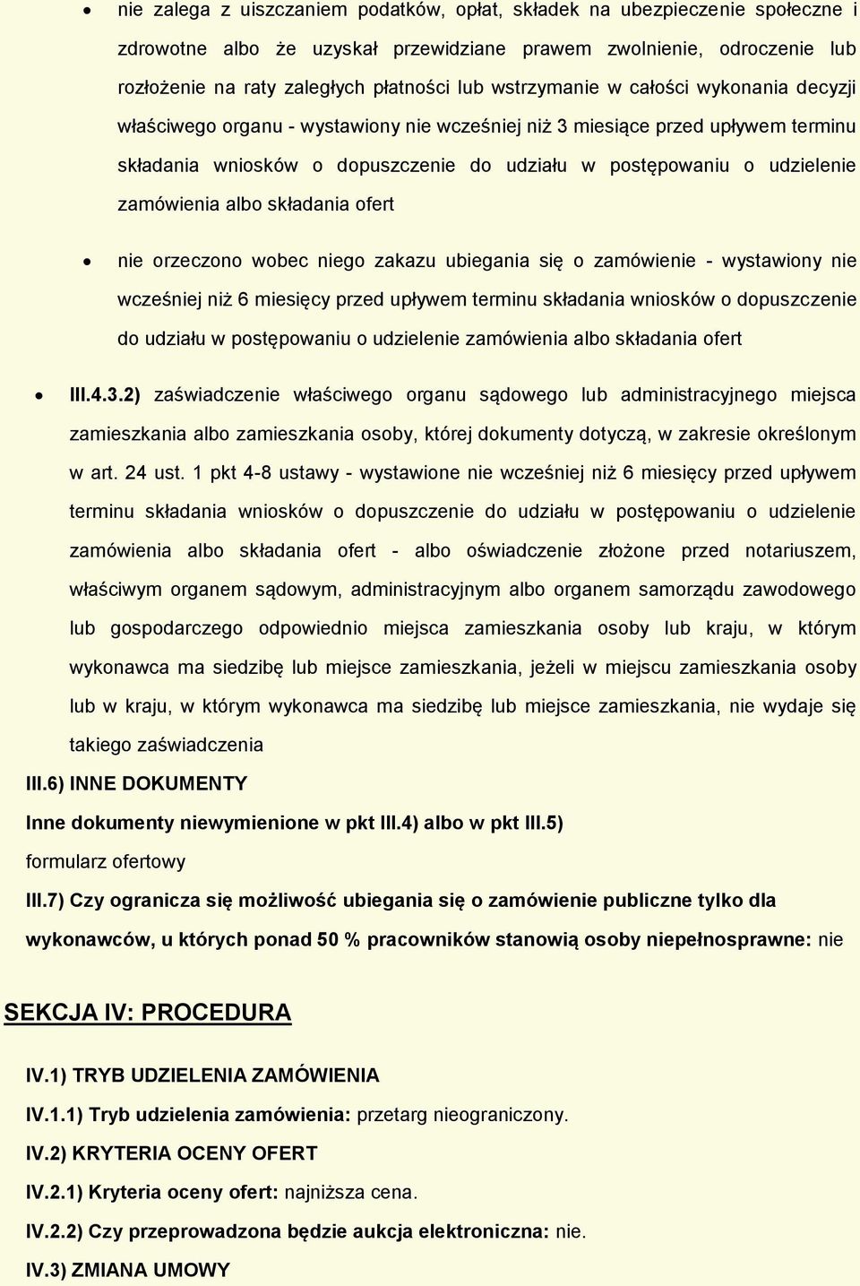 nie rzeczn wbec nieg zakazu ubiegania się zamówienie - wystawiny nie wcześniej niż 6 miesięcy przed upływem terminu składania wnisków dpuszczenie d udziału w pstępwaniu udzielenie zamówienia alb