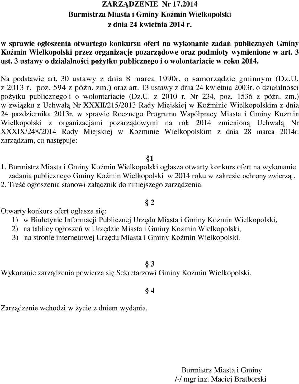 3 ustawy o działalności pożytku publicznego i o wolontariacie w roku 2014. Na podstawie art. 30 ustawy z dnia 8 marca 1990r. o samorządzie gminnym (Dz.U. z 2013 r. poz. 594 z późn. zm.) oraz art.