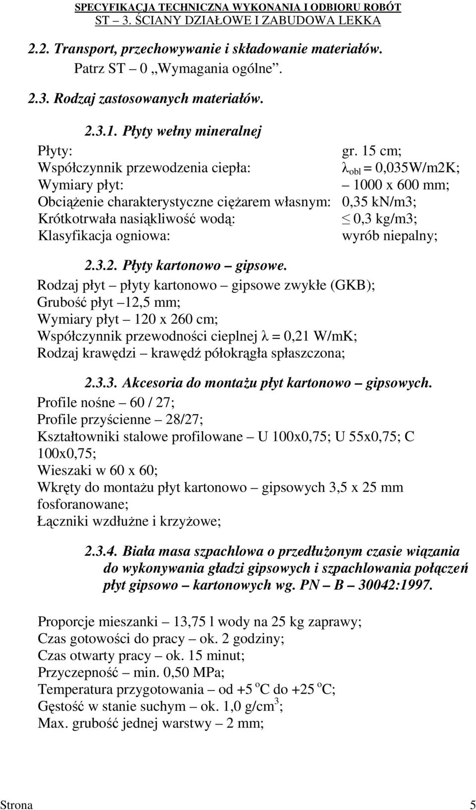 Klasyfikacja ogniowa: wyrób niepalny; 2.3.2. Płyty kartonowo gipsowe.