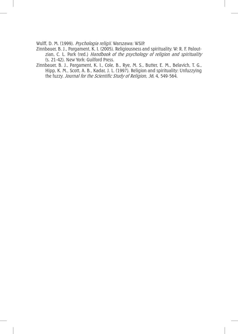 ) Handbook of the psychology of religion and spirituality (s. 21-42). New York: Guilford Press. Zinnbauer, B. J., Pargament, K.