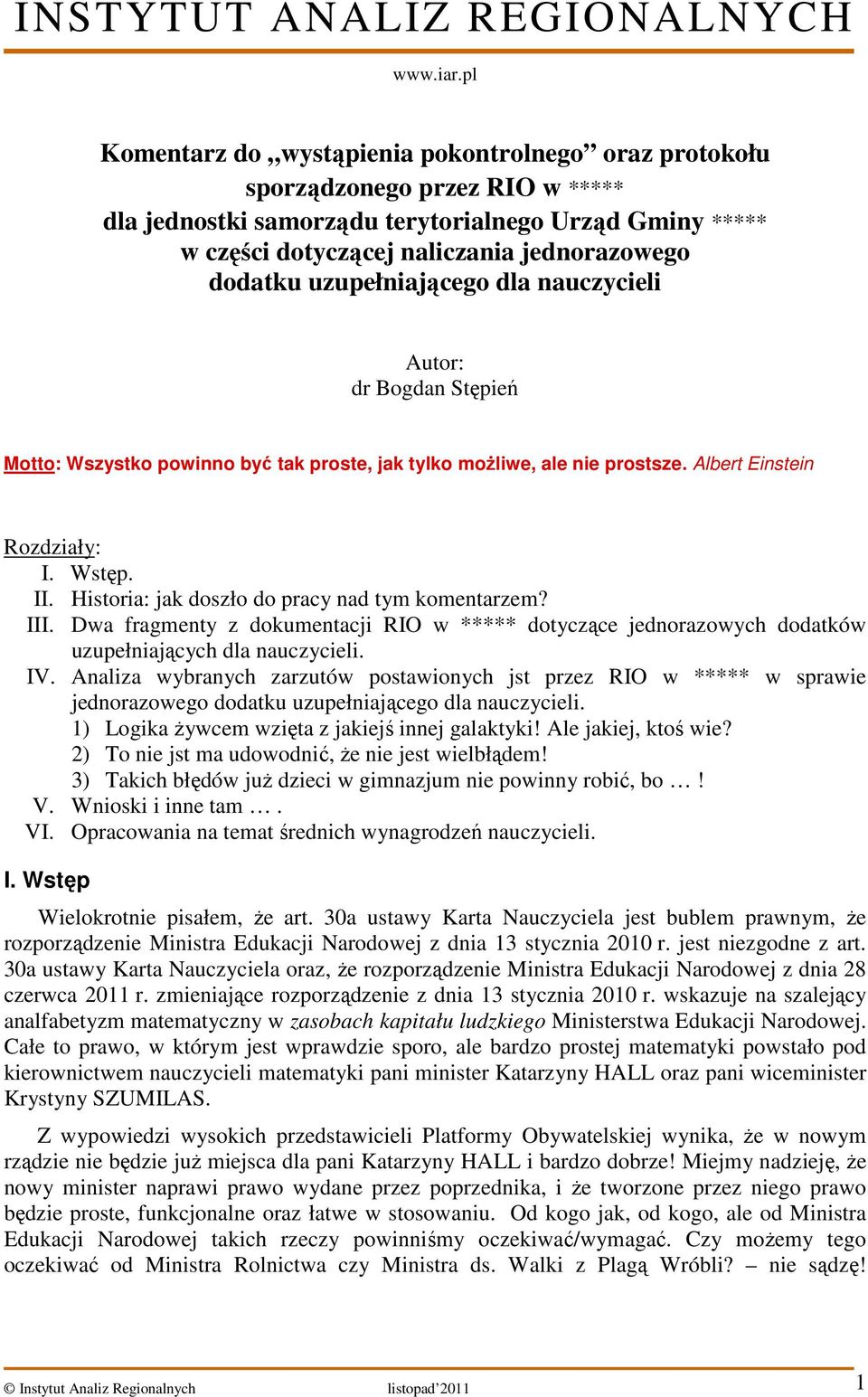 uzupełniającego dla nauczycieli Autor: dr Bogdan Stępień Motto: Wszystko powinno być tak proste, jak tylko możliwe, ale nie prostsze. Albert Einstein Rozdziały: I. Wstęp. II.