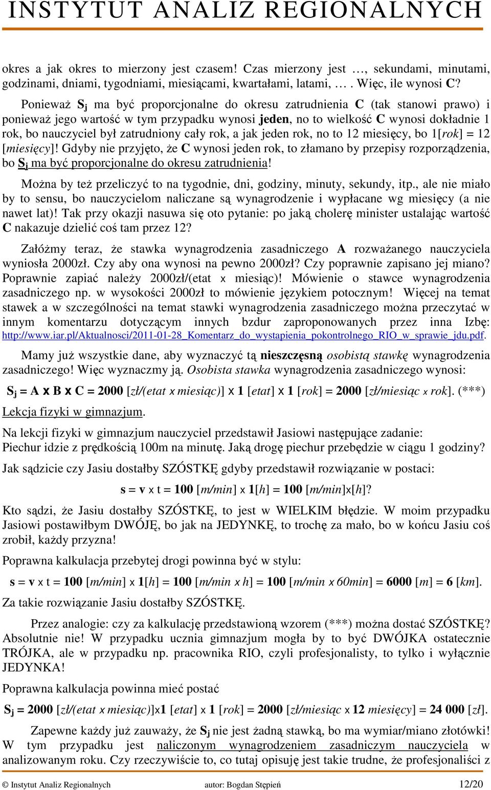 zatrudniony cały rok, a jak jeden rok, no to 12 miesięcy, bo 1[rok] = 12 [miesięcy]!