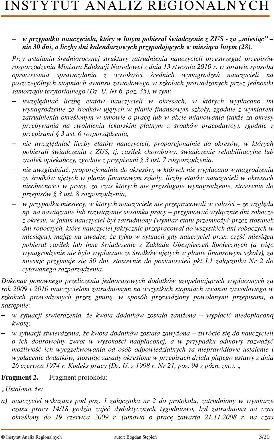 w sprawie sposobu opracowania sprawozdania z wysokości średnich wynagrodzeń nauczycieli na poszczególnych stopniach awansu zawodowego w szkołach prowadzonych przez jednostki samorządu terytorialnego