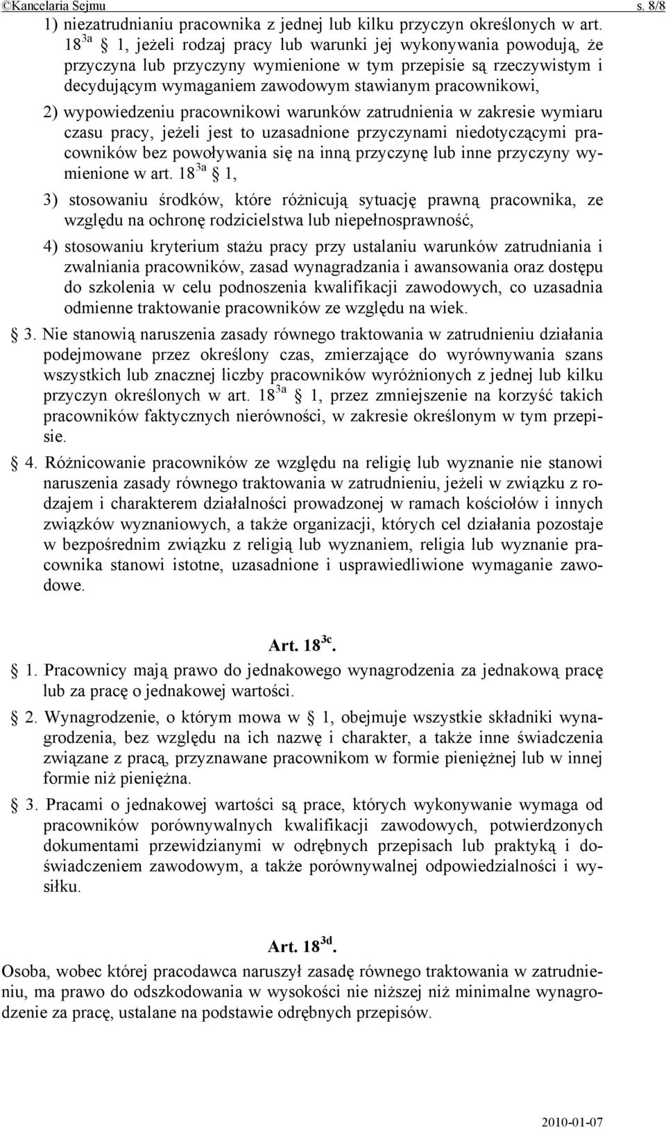 wypowiedzeniu pracownikowi warunków zatrudnienia w zakresie wymiaru czasu pracy, jeżeli jest to uzasadnione przyczynami niedotyczącymi pracowników bez powoływania się na inną przyczynę lub inne