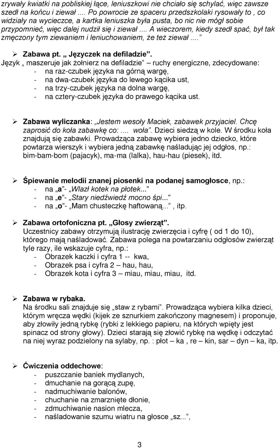 .. A wieczorem, kiedy szedł spać, był tak zmęczony tym ziewaniem i leniuchowaniem, że też ziewał... Zabawa pt. Języczek na defiladzie.