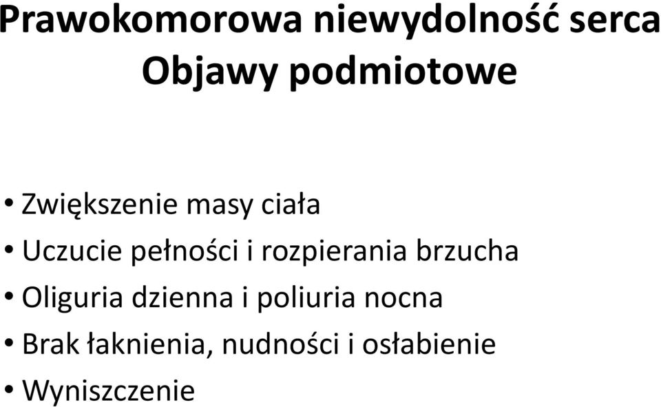 pełności i rozpierania brzucha Oliguria dzienna