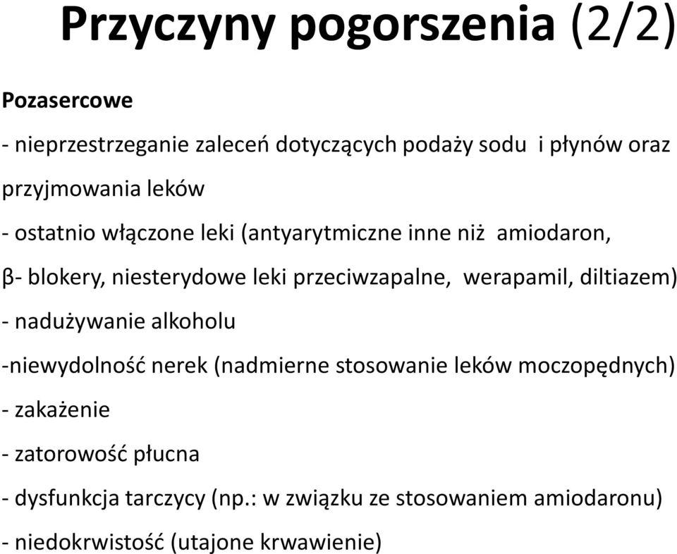 werapamil, diltiazem) - nadużywanie alkoholu -niewydolność nerek (nadmierne stosowanie leków moczopędnych) -zakażenie