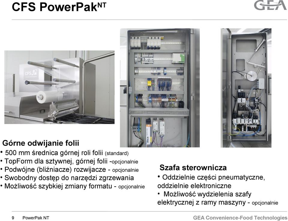 zgrzewania Możliwość szybkiej zmiany formatu - opcjonalnie 9 Szafa sterownicza Oddzielnie części