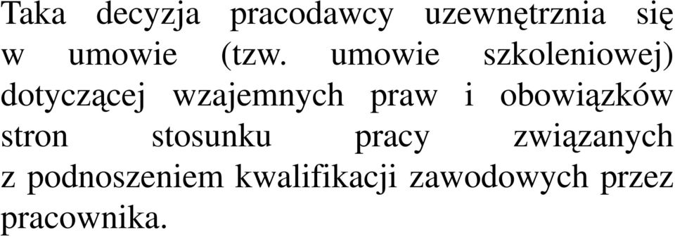 praw i obowiązków stron stosunku pracy związanych z