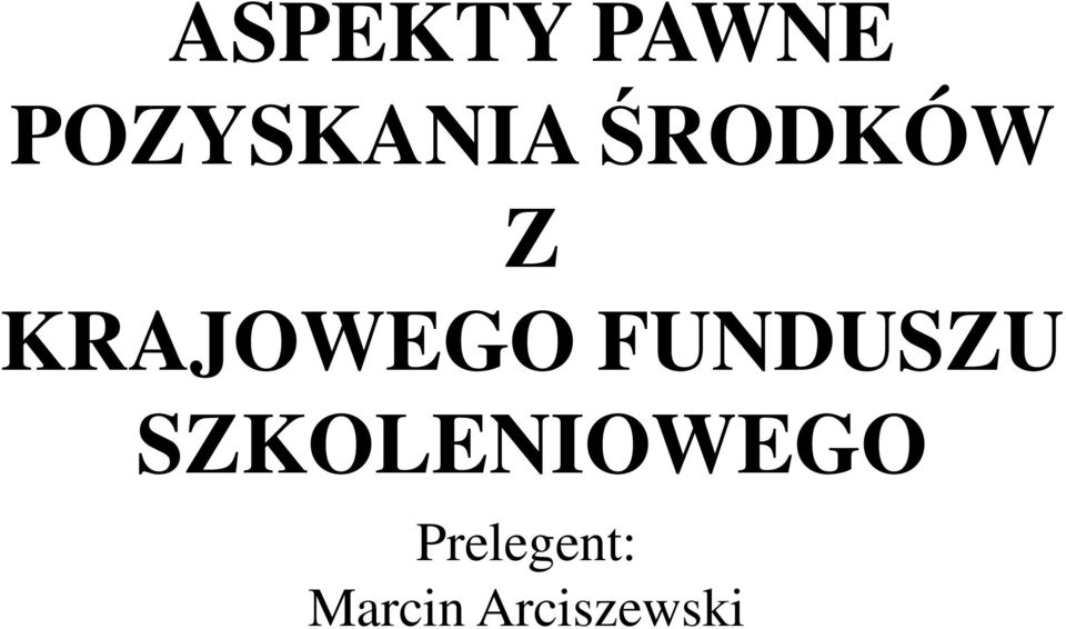 FUNDUSZU SZKOLENIOWEGO