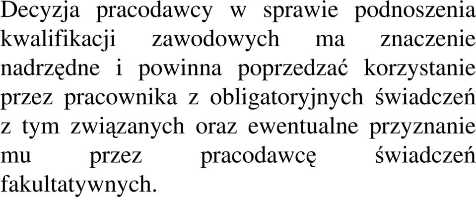 korzystanie przez pracownika z obligatoryjnych świadczeń z tym