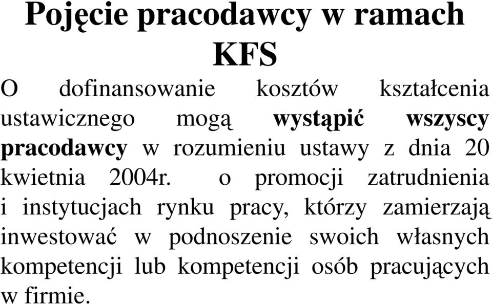 o promocji zatrudnienia i instytucjach rynku pracy, którzy zamierzają inwestować