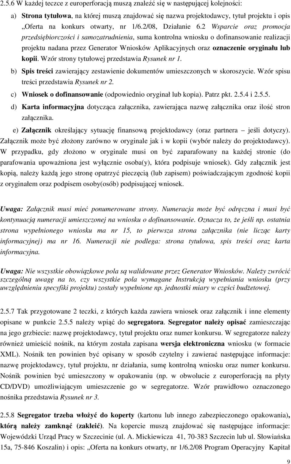 2 Wsparcie oraz promocja przedsiębiorczości i samozatrudnienia, suma kontrolna wniosku o dofinansowanie realizacji projektu nadana przez Generator Wniosków Aplikacyjnych oraz oznaczenie oryginału lub