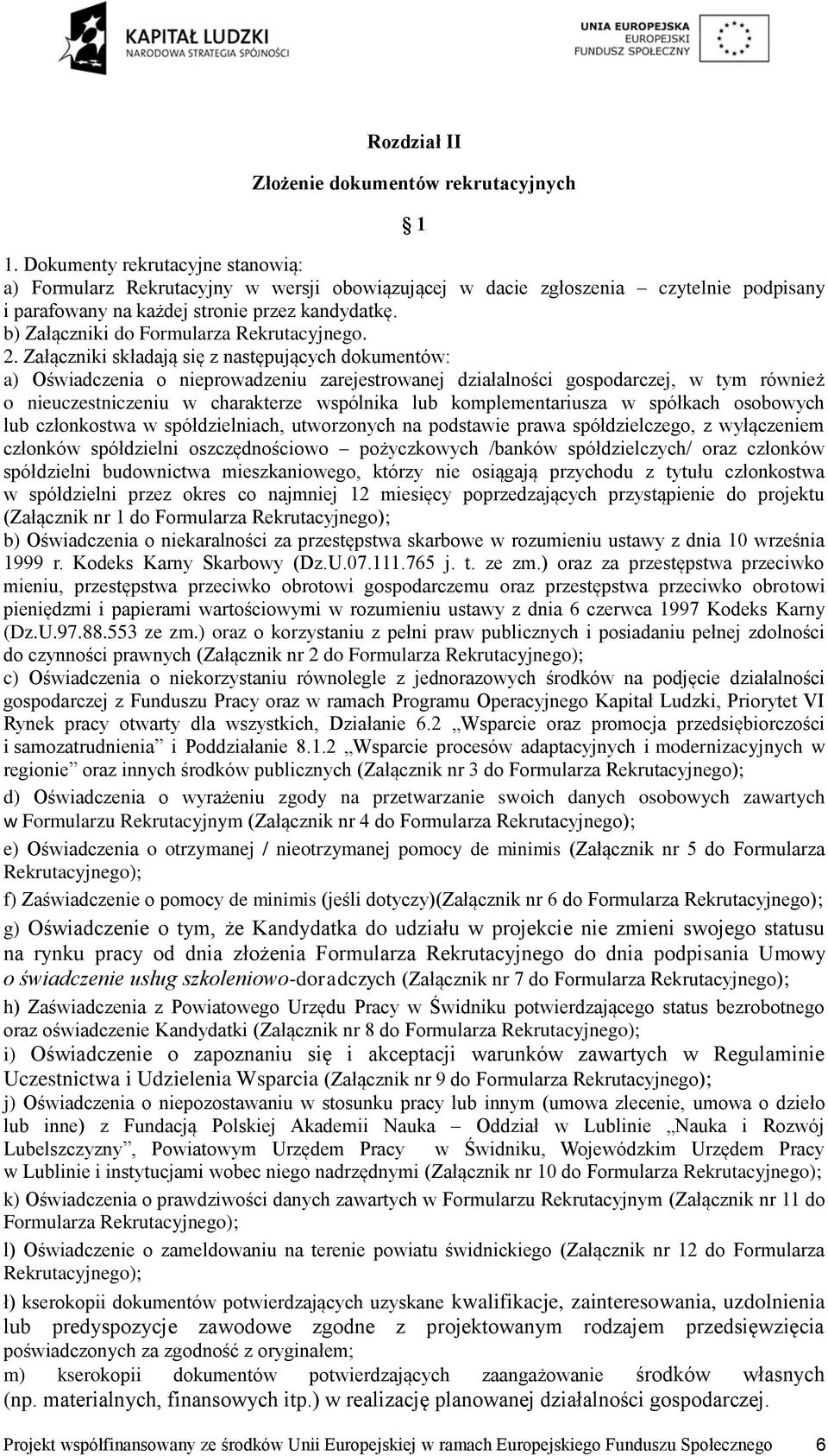 b) Załączniki do Formularza Rekrutacyjnego. 2.
