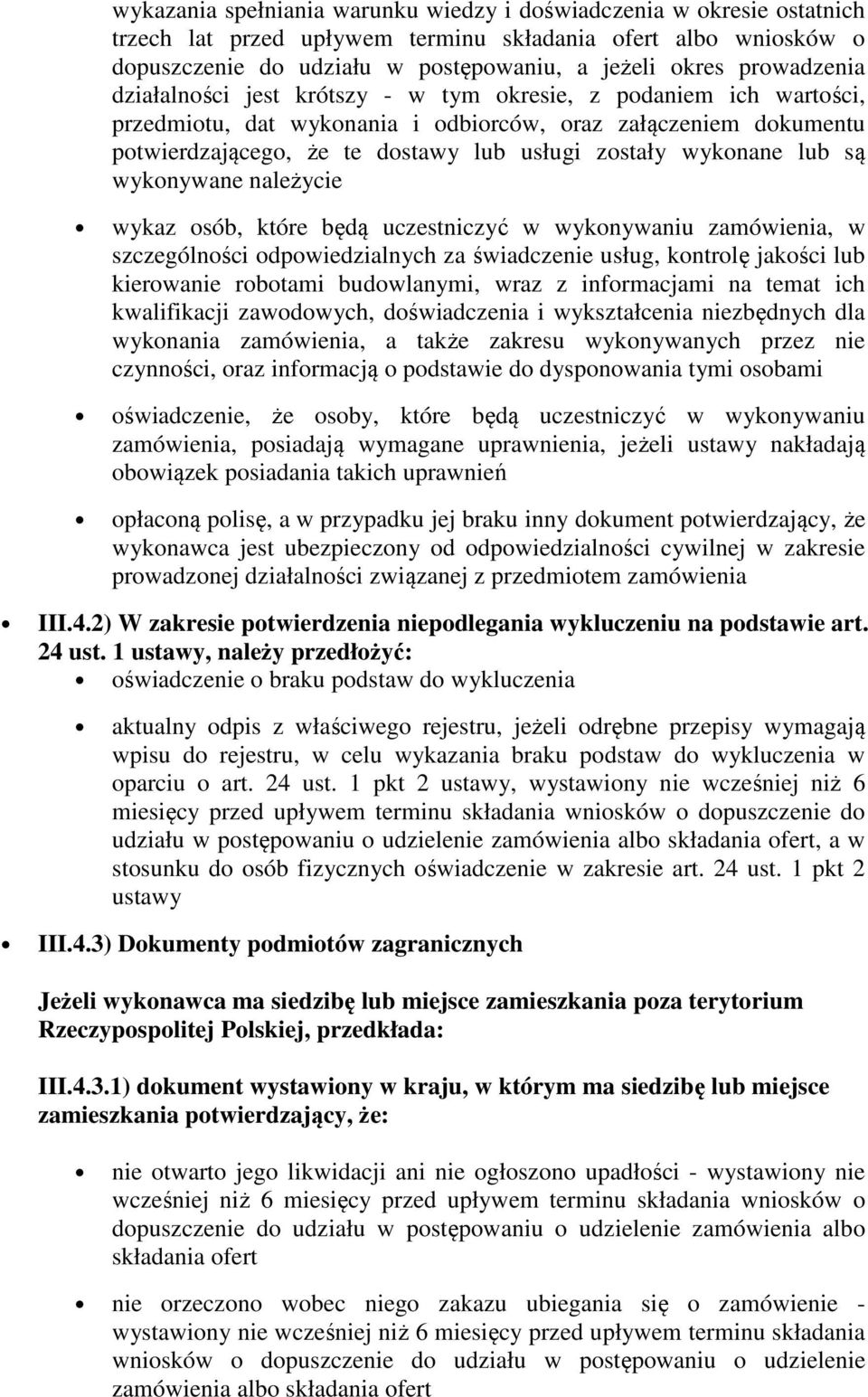 należycie wykaz sób, które będą uczestniczyć w wyknywaniu zamówienia, w szczególnści dpwiedzialnych za świadczenie usług, kntrlę jakści lub kierwanie rbtami budwlanymi, wraz z infrmacjami na temat